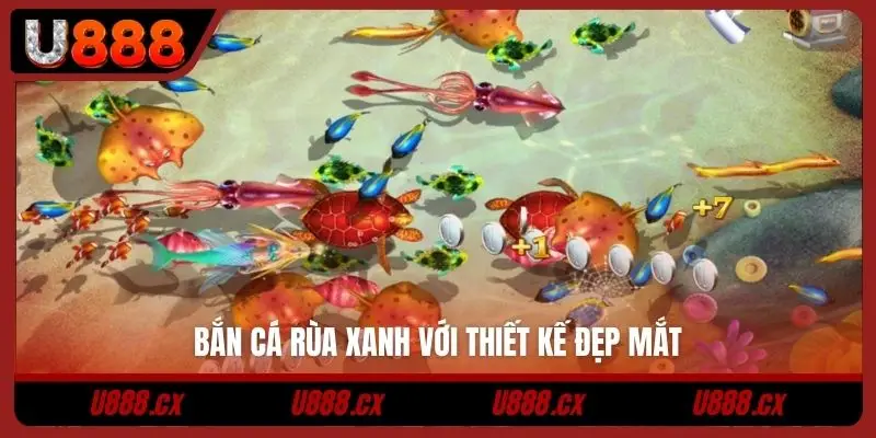 Bắn cá rùa xanh với thiết kế đẹp mắt