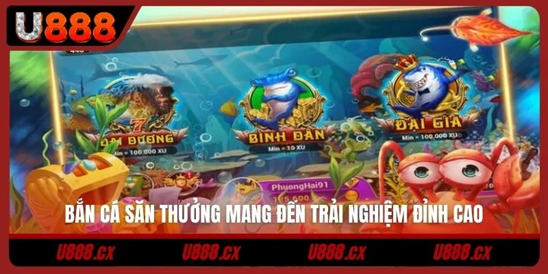Bắn cá săn thưởng mang đến trải nghiệm đỉnh cao