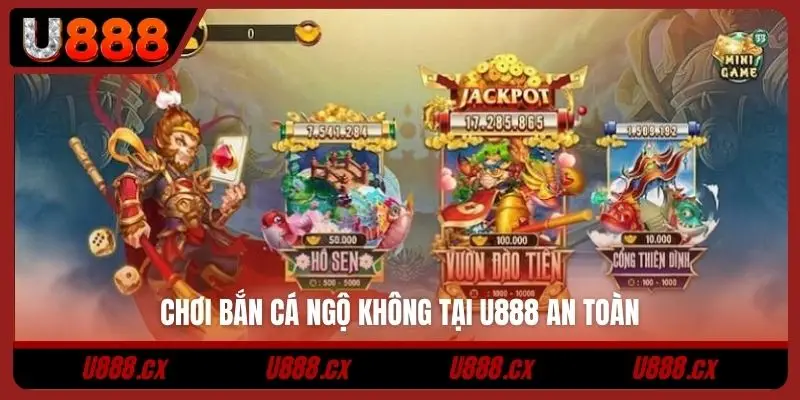 Chơi Bắn cá Ngộ Không tại U888 an toàn