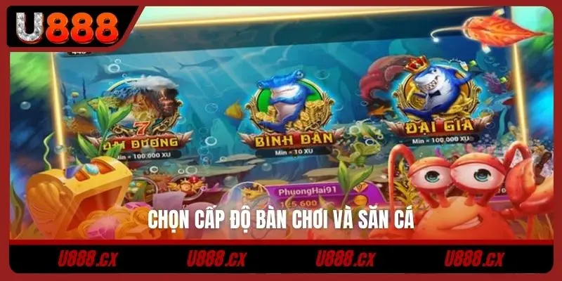 Chọn cấp độ bàn chơi và săn cá