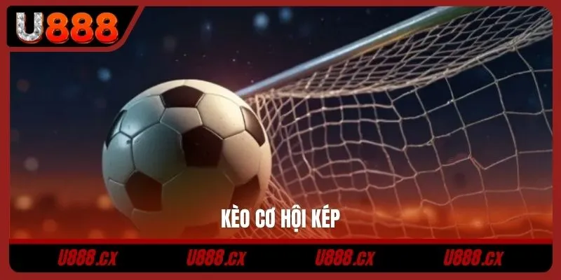 Kèo cơ hội kép