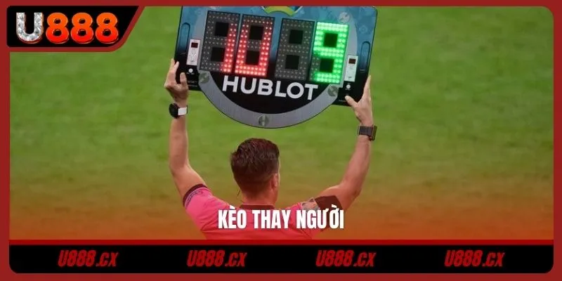Kèo thay người