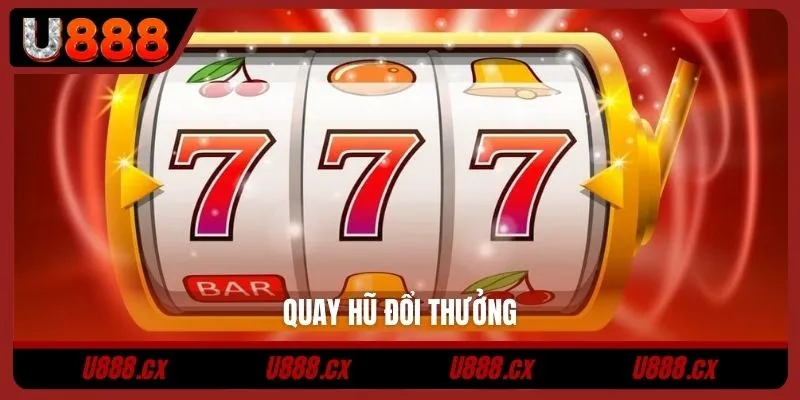 Quay hũ đổi thưởng
